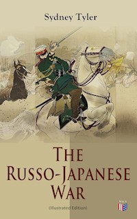 The Russo-Japanese War (Illustrated Edition) - Sydney Tyler - ebook