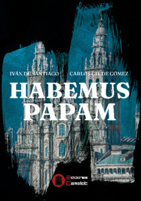 Habemus Papam - Iván de Santiago - ebook