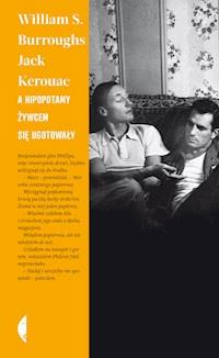 A hipopotamy żywcem się ugotowały - William S. Burroughs, Jack Kerouac - ebook + książka