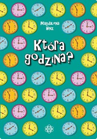 Która godzina? - Hinz Magdalena - książka