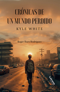 Crónicas de un mundo perdido - Roger Ibars Rodríguez - ebook