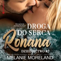 Droga do serca Ronana. Dziedzictwo #2 - Melanie Moreland - ebook + audiobook