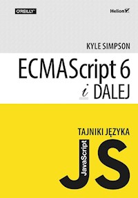 Tajniki języka JavaScript ECMAScript 6 i dalej - Simpson Kyle - książka