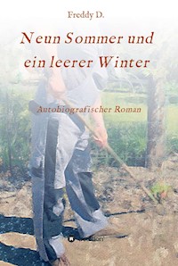 Neun Sommer und ein leerer Winter - Freddy D. - ebook
