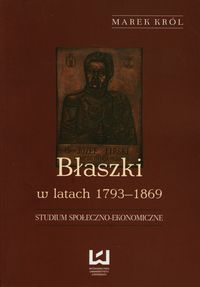 Błaszki w latach 1793-1869 - Król Marek - książka