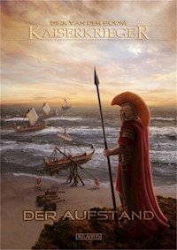 Kaiserkrieger 4: Der Aufstand - Dirk van den Boom - ebook