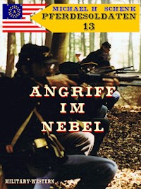 Pferdesoldaten 13 - Angriff im Nebel - Michael Schenk - ebook