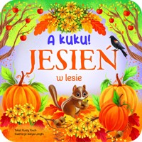 A kuku! Jesień w lesie - Katya Longhi (ilustr.), Rusty Finch - książka