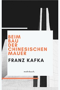 Beim Bau der Chinesischen Mauer - Franz Kafka - ebook