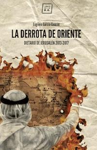 La derrota de oriente - Eugenio García Gascón - ebook