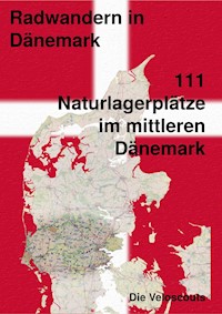 111 Naturlagerplätze im südlichen Mittel-Dänemark - Die Veloscouts - ebook