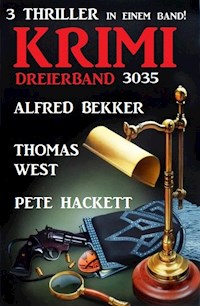 Krimi Dreierband 3035 - 3 Thriller in einem Band! - Alfred Bekker - ebook