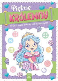 Piękne królewny Aktywizujące zabawy dla dziewczynek - Bator Agnieszka - książka