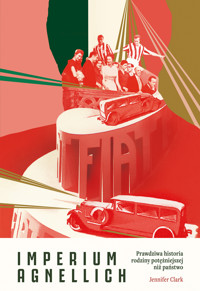 Imperium Agnellich. Prawdziwa historia rodziny potężniejszej niż państwo - Clark Jennifer - ebook + audiobook