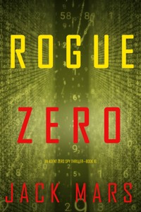 Rogue Zero (An Agent Zero Spy Thriller—Book #16) - Jack Mars - ebook
