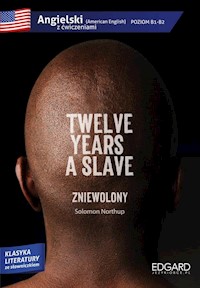 Twelve years a slave/Zniewolony. Adaptacja klasyki z ćwiczeniami - Solomon Northup - książka