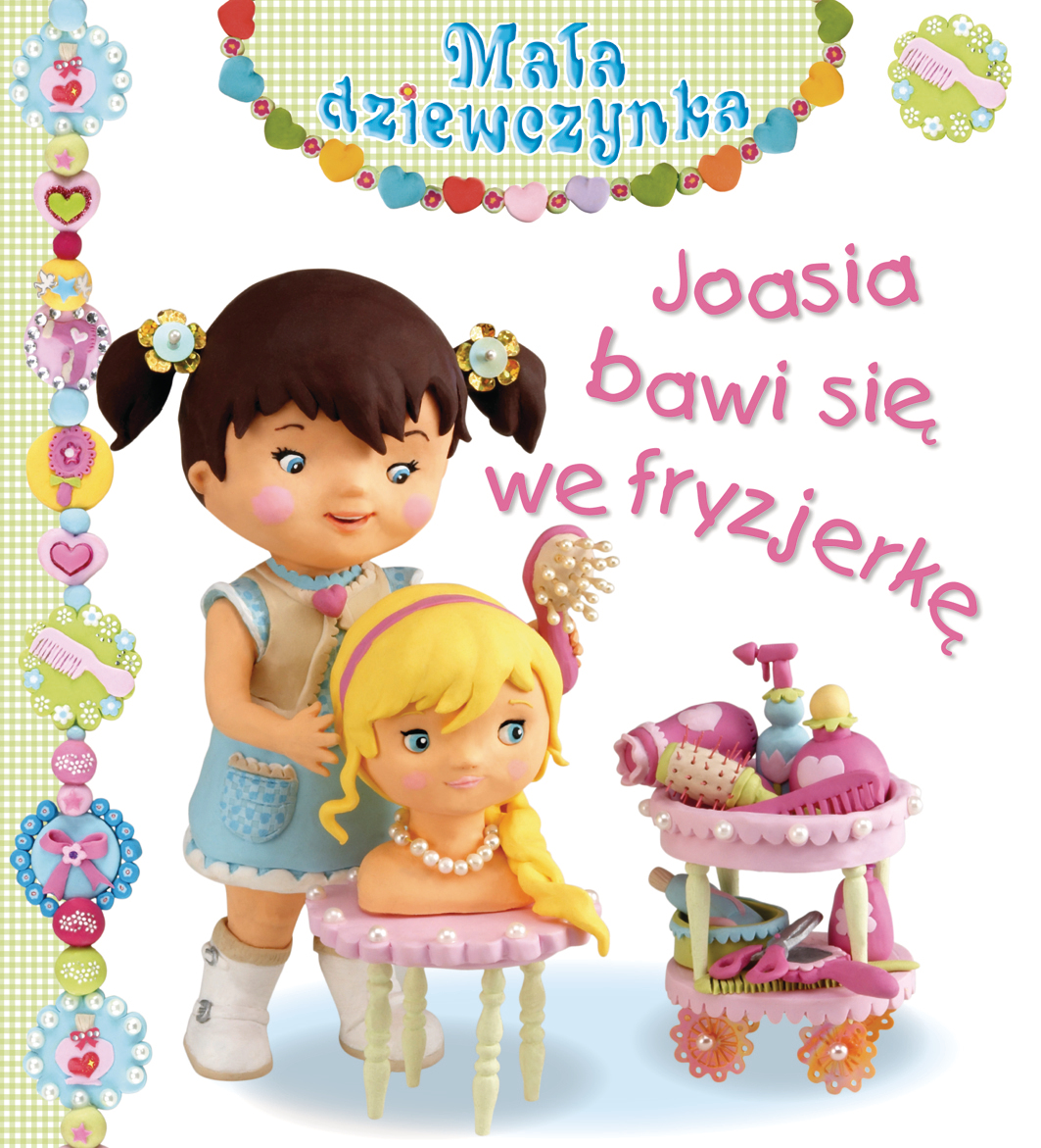 Joasia bawi się we fryzjerkę. Mała dziewczynka - Emilie Beaumont, Nathalie Belineau, Christelle Mekdjian - książka