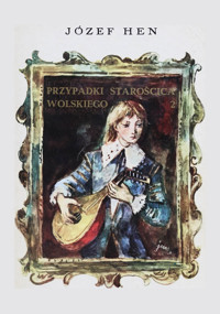 Przypadki Starościca Wolskiego, tom 2 - Józef Hen - ebook