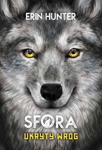 Ukryty wróg. Seria Sfora. Tom 2 - Erin Hunter - książka