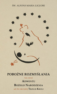 Pobożne rozmyślania na czas Adwentu i Bożego Narodzenia, aż po oktawę Trzech Króli - św. Alfons Maria Liguori - audiobook