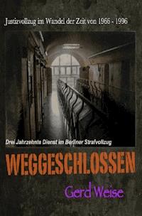 WEGGESCHLOSSEN - Gerd Weise - ebook