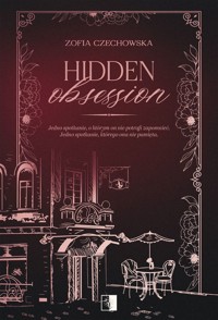 Hidden Obsession. Tom 1 - Zofia Czechowska - książka