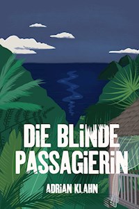 Die blinde Passagierin - Adrian Klahn - ebook