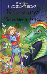 Dziewczynka z Szóstego Księżyca 3 Nina i Klątwa Pierzastego Węża - Witcher Moony - książka