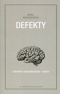 Defekty Literackie auto/pato/grafie szkice - Iwona Boruszkowska - książka