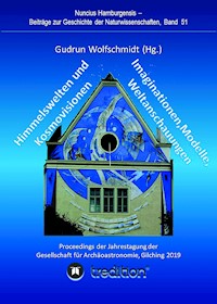 Himmelswelten und Kosmovisionen - Imaginationen, Modelle, Weltanschauungen. - Gudrun Wolfschmidt - ebook