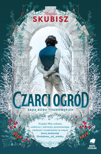 Czarci ogród. Saga rodu Tyszkowskich - Magda Skubisz - ebook + audiobook