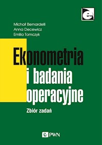 Ekonometria i badania operacyjne - Bernardelli Michał,Decewicz Anna,Tomczyk Emilia - książka