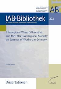 Interregional Wage Differentials and the Effects of Regional Mobility on Earnings of Workers in G. - Florian Lehmer - darmowy ebook