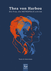 Thea von Harbou. Die Frau, die METROPOLIS schrieb -  - ebook