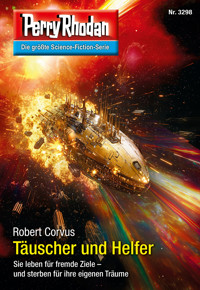 Perry Rhodan 3298: Täuscher und Helfer -  Robert Corvus - ebook