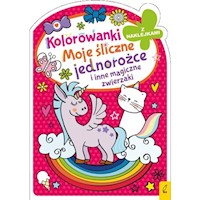 Kolorowanki z naklejkami Moje śliczne jednorożce i inne magiczne zwierzaki -  - książka
