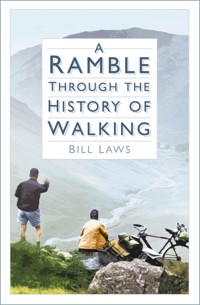 A Ramble Through the History of Walking - Laws Bill - ebook