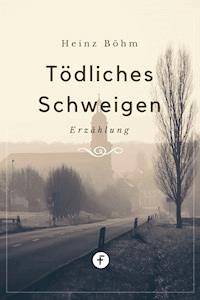 Tödliches Schweigen - Heinz Böhm - ebook