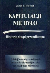 Kapitulacji nie było -  - książka