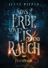 Das Erbe von Eis und Rauch - Jenny Pieper - ebook