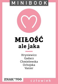 Miłość [ale jaka]. Minibook -  - ebook