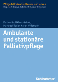 Ambulante und stationäre Palliativpflege - Marion Großklaus-Seidel - ebook