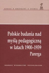 Polskie badania nad myślą pedagogiczną w latach 1900-1939. Parerga - Małgorzata Świtka, Sławomir Sztobryn - ebook