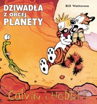 Calvin i Hobbes Tom 4 Dziwadła z obcej planety - Watterson Bill - książka