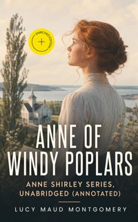 Anne of Windy Poplars: Anne Shirley Series, Unabridged (Annotated) - Lucy Maud Montgomery - ebook