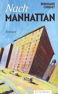 Nach Manhattan - Bernhard Chiquet - ebook