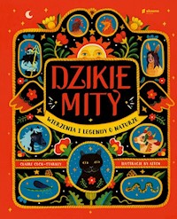 Dzikie mity Wierzenia i mądrości z natury - Cock-Starkey Claire - książka