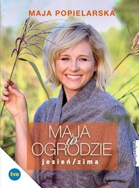 Maja w ogrodzie Jesień/Zima - Popielarska Maja - książka