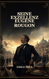 Seine Exzellenz Eugène Rougon - Emile Zola - ebook
