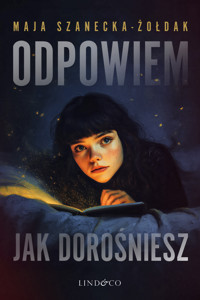 Odpowiem, jak dorośniesz. T. 1: W świecie Alicji - Szanecka-Żołdak Maja - ebook + audiobook